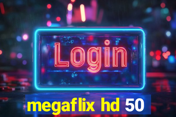 megaflix hd 50